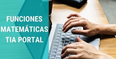 Funciones Matem&aacute;ticas TIA Portal